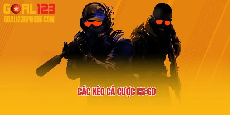 Các kèo cá cược CS:GO